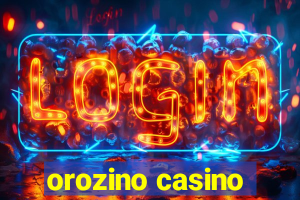 orozino casino